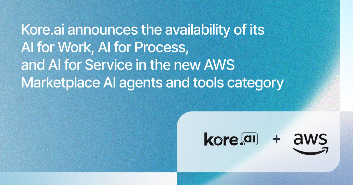 Kore.ai Announces The Availability Of Its AI For Work, AI For Process, And AI For Service In The New AWS Marketplace AI Agents And Tools Category Og