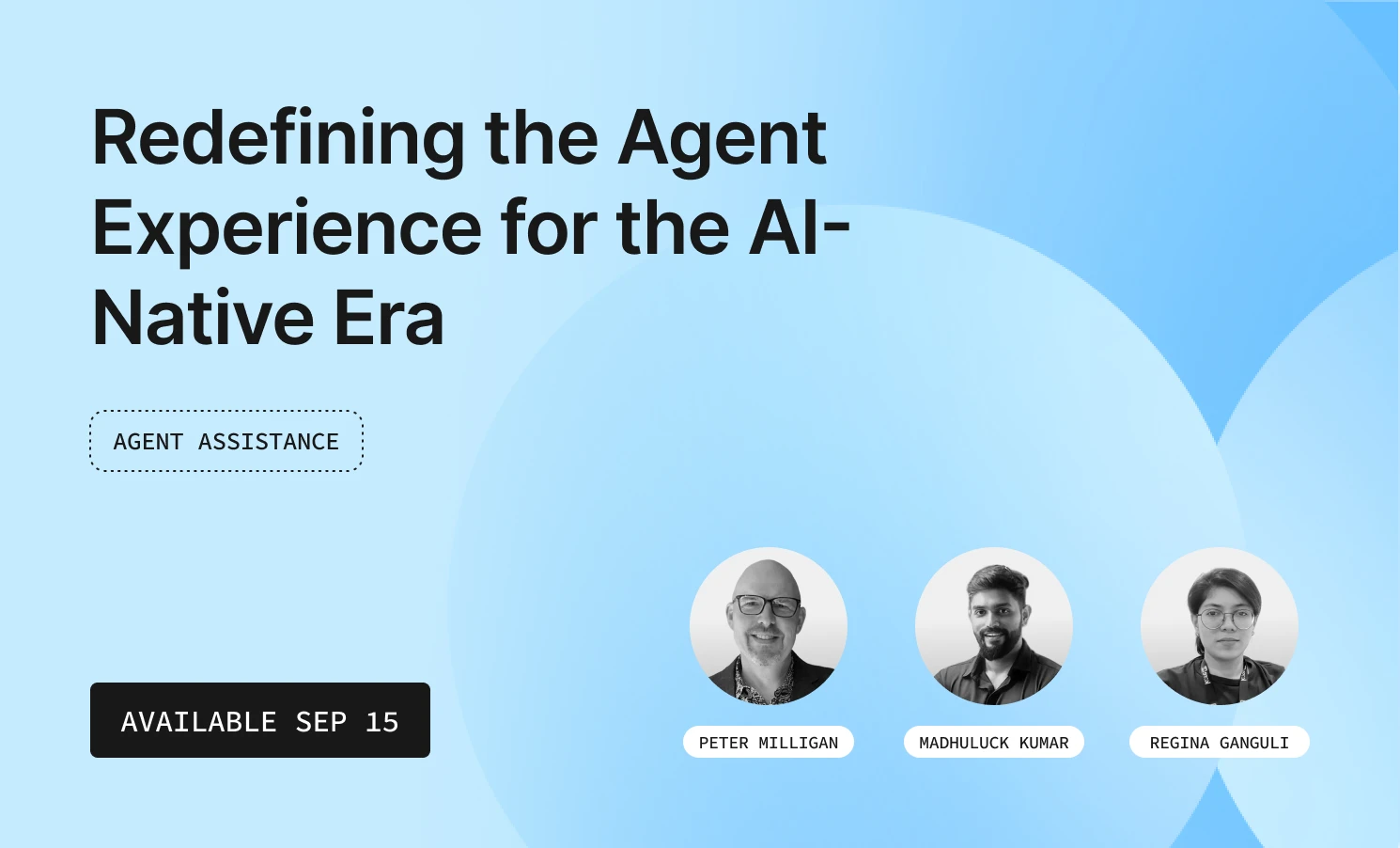 Redefining The Agent Experience For The AI Native Era