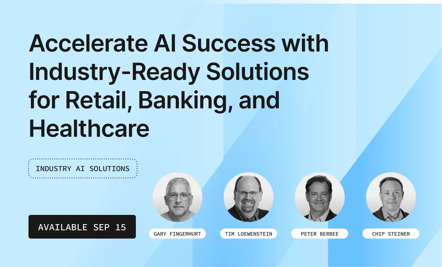 Accelerate AI Success With Industry Ready Solutions For Retail Banking And Healthcare